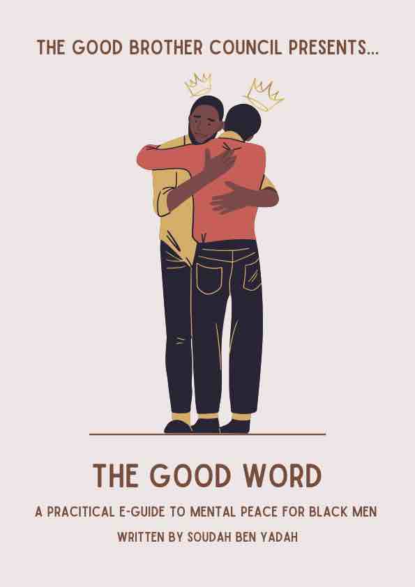 The Good Word: A Practical Guide To Mental Peace For Black Men. Written By Sudah Ben Yahudah